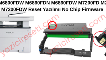 Pantum M6800 M6860 M7200 Reset Yazılımı No Chip Firmware