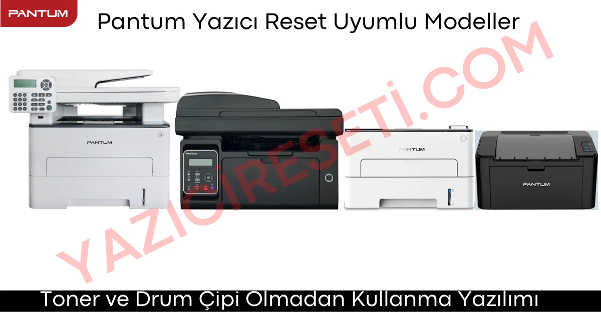 Pantum Yazıcı Reset Listesi
