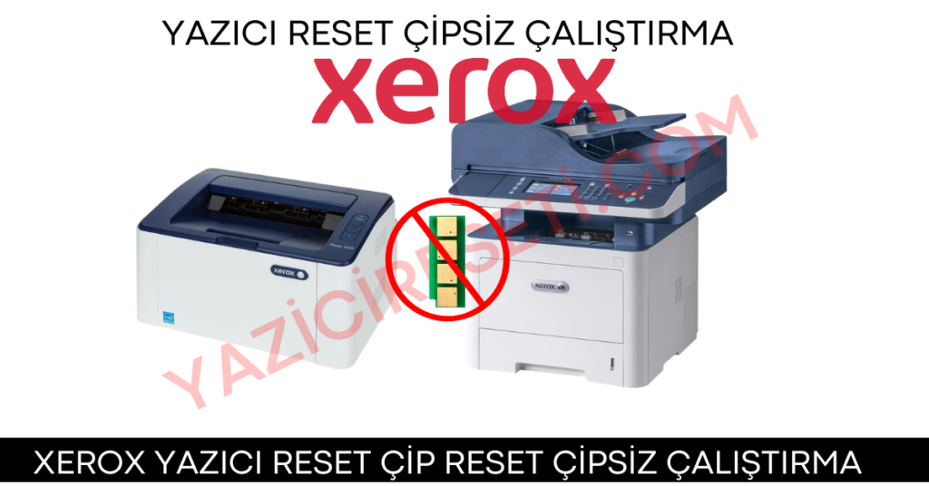 Xerox Yazıcı Reset Çip Reset Çipsiz Toner Kullanma